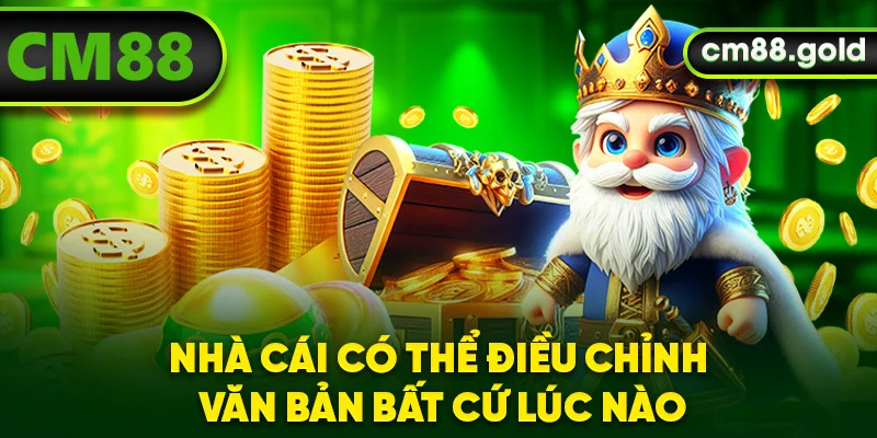 Nhà cái có thể điều chỉnh văn bản bất cứ lúc nào