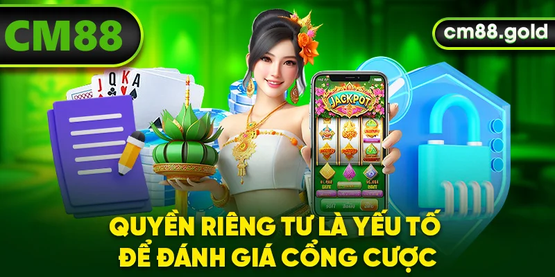 Quyền riêng tư là yếu tố để đánh giá cổng cược
