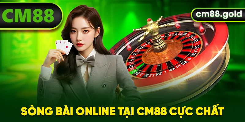 Sòng bài online tại CM88 cực chất