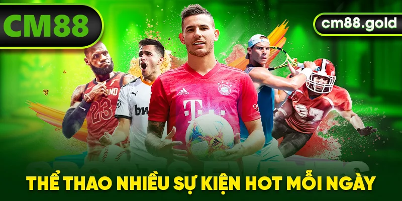Thể thao nhiều sự kiện hot mỗi ngày