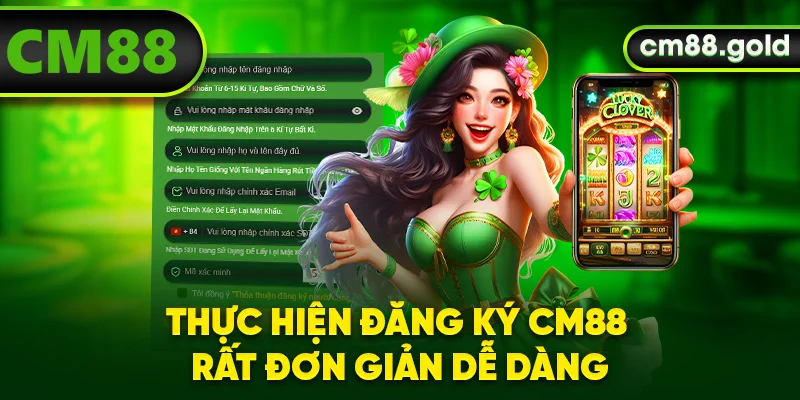 Thực hiện đăng ký CM88 rất đơn giản dễ dàng