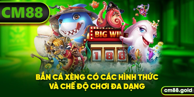 Bắn cá xèng có các hình thức và chế độ chơi đa dạng