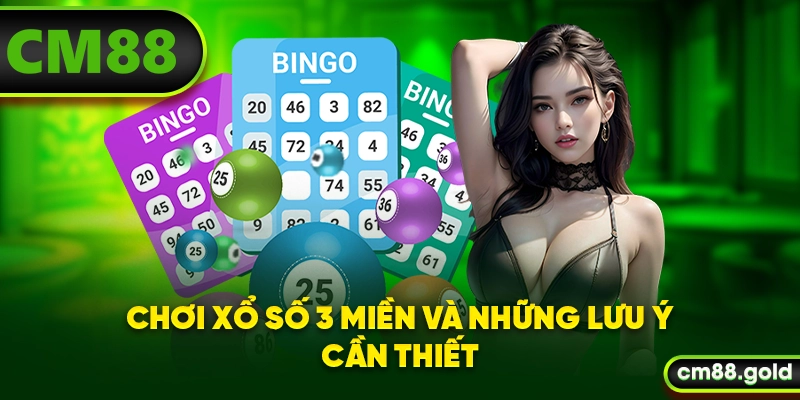 Chơi xổ số 3 miền và những lưu ý cần thiết