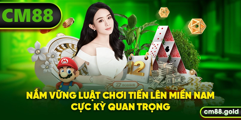 Nắm vững luật chơi Tiến Lên Miền Nam cực kỳ quan trọng