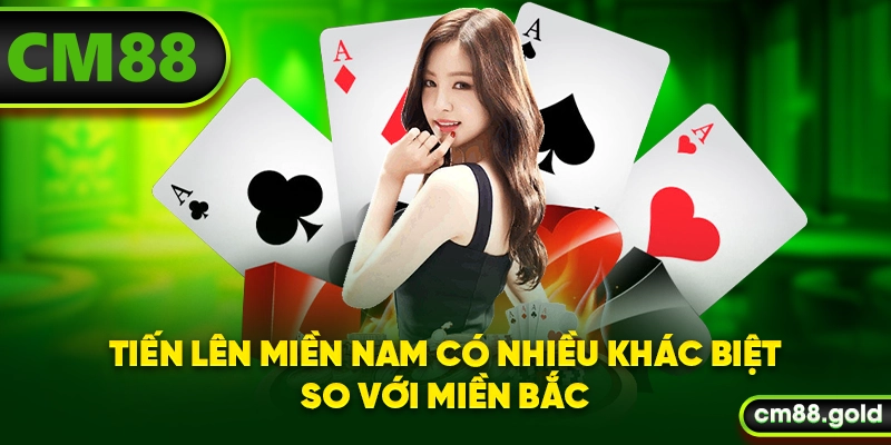 Tiến Lên Miền Nam có nhiều khác biệt so với miền Bắc