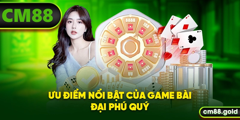 Những đặc điểm nổi bật của game bài Đại Phú Quý